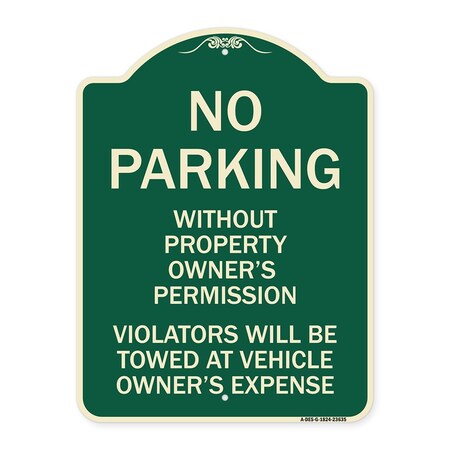 Signmission No Parking w/o Property Owners Permission Violators Towed Vehicle Own Alum, 24" x 18", G-1824-23635 A-DES-G-1824-23635